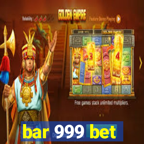 bar 999 bet